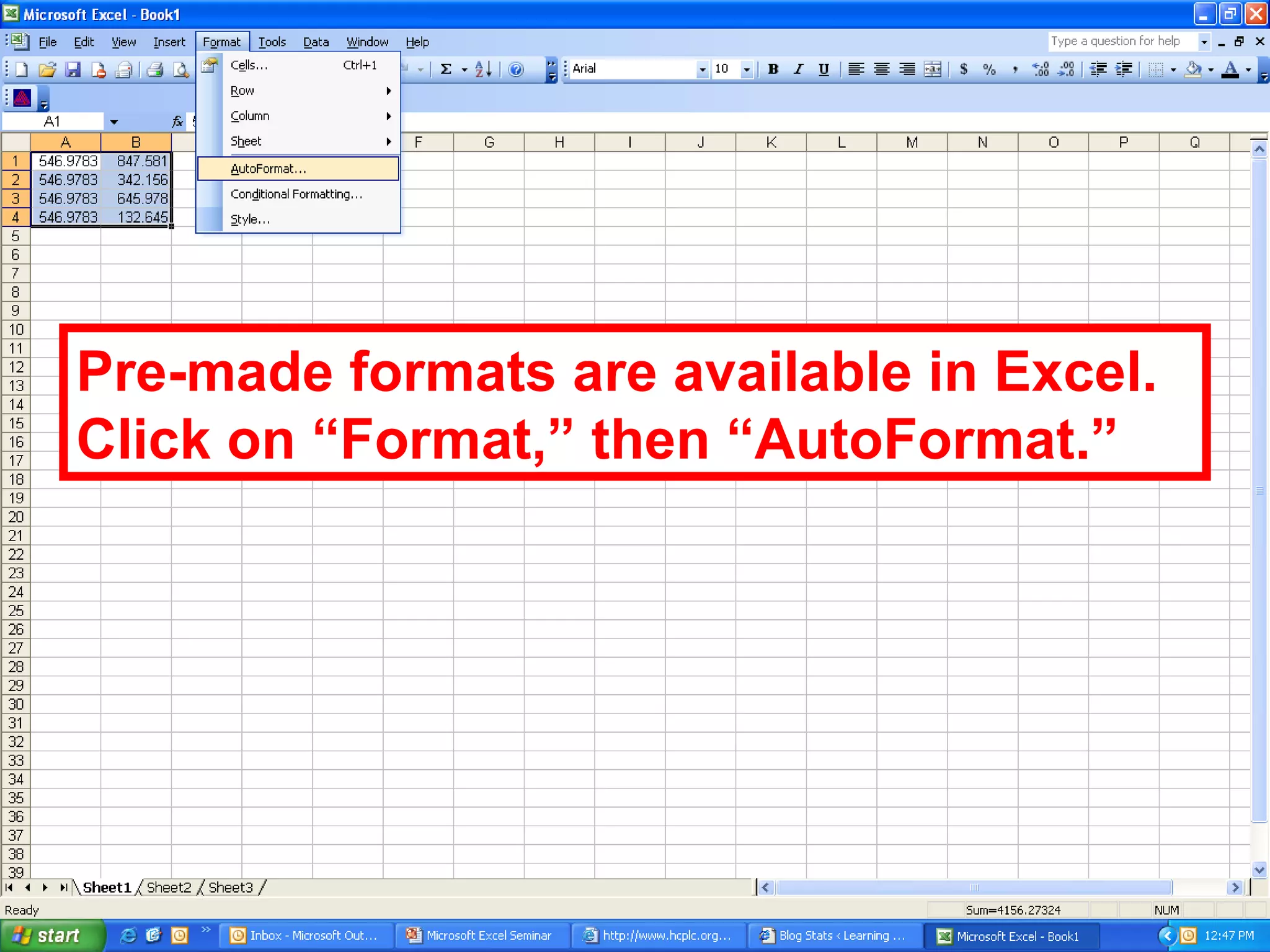 Pre-made formats are available in Excel. Click on “Format,” then “AutoFormat.” 