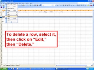 To delete a row, select it, then click on “Edit,” then “Delete.” 