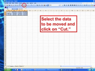 Select the data to be moved and click on “Cut.” 