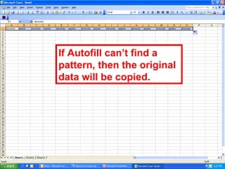 If Autofill can’t find a pattern, then the original data will be copied. 