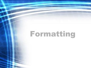 Formatting 