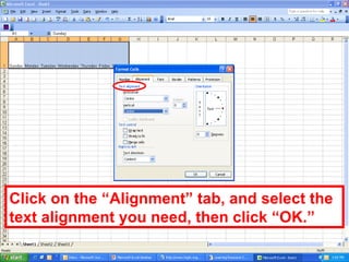 Click on the “Alignment” tab, and select the text alignment you need, then click “OK.” 