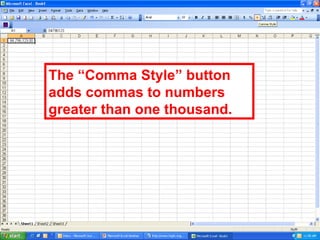 The “Comma Style” button adds commas to numbers greater than one thousand. 