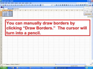 You can manually draw borders by clicking “Draw Borders.”  The cursor will turn into a pencil. 