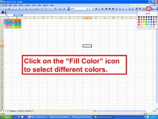 Click on the “Fill Color” icon to select different colors. 