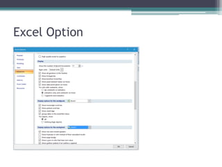 Excel Option
 