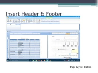 Insert Header & Footer
Page Layout Button
 