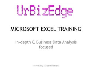 MICROSOFT EXCEL TRAINING
In-depth & Business Data Analysis
focused
info@UrBizEdge.com 234-808-938-2423
 