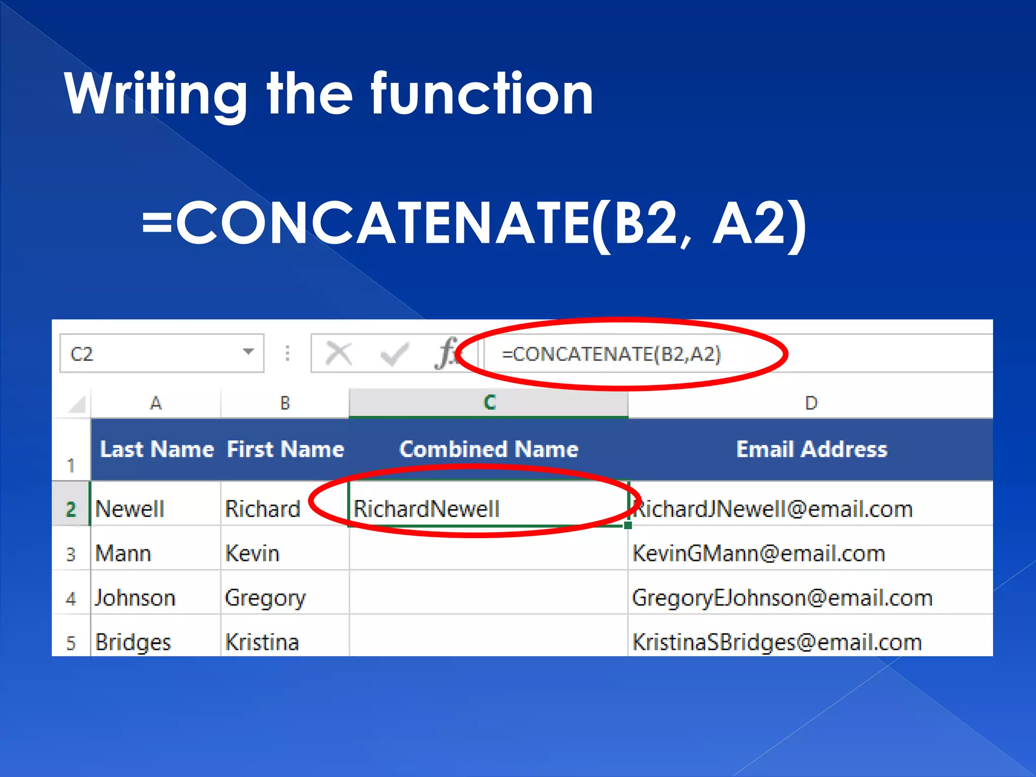 Writing the function
=CONCATENATE(B2, A2)
 