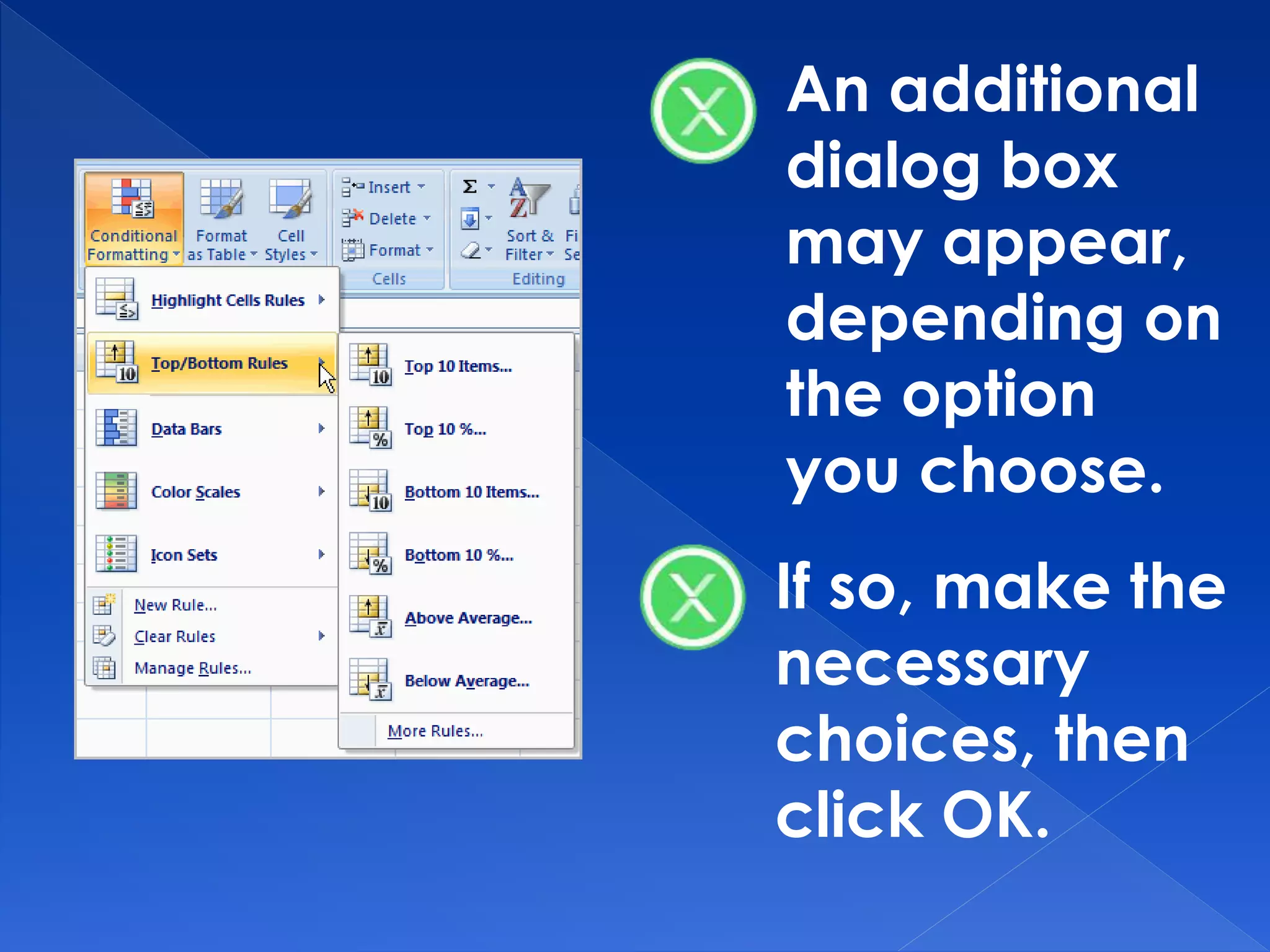 An additional
dialog box
may appear,
depending on
the option
you choose.
If so, make the
necessary
choices, then
click OK.
 