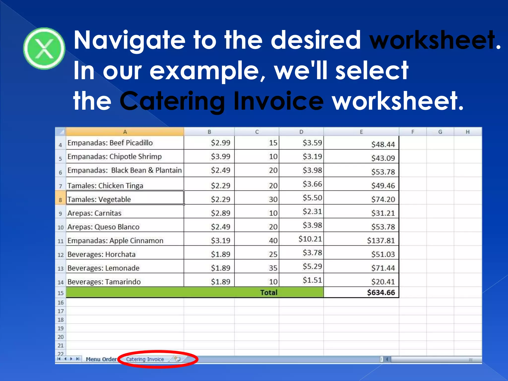 Navigate to the desired worksheet.
In our example, we'll select
the Catering Invoice worksheet.
 