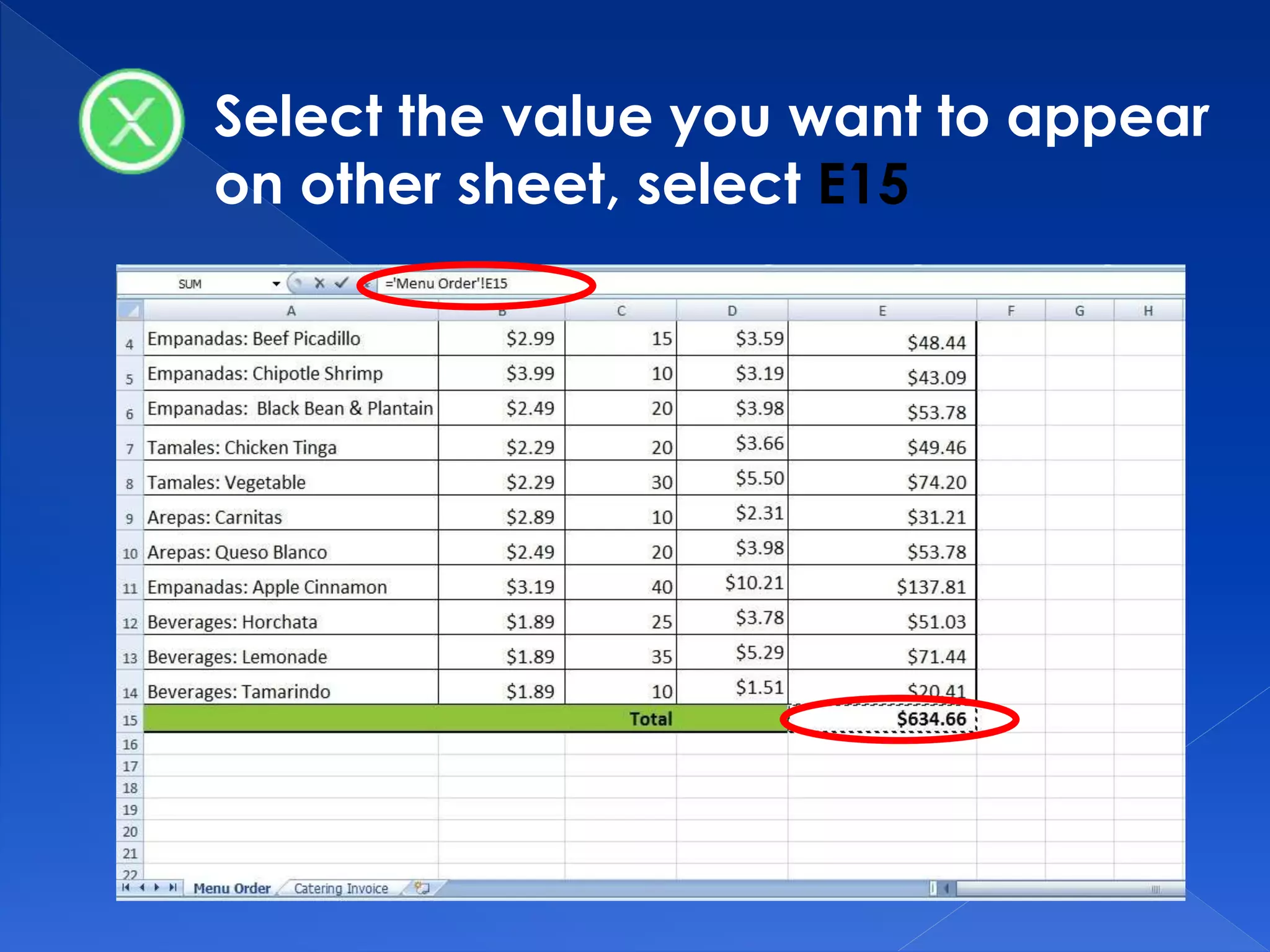 Select the value you want to appear
on other sheet, select E15
 