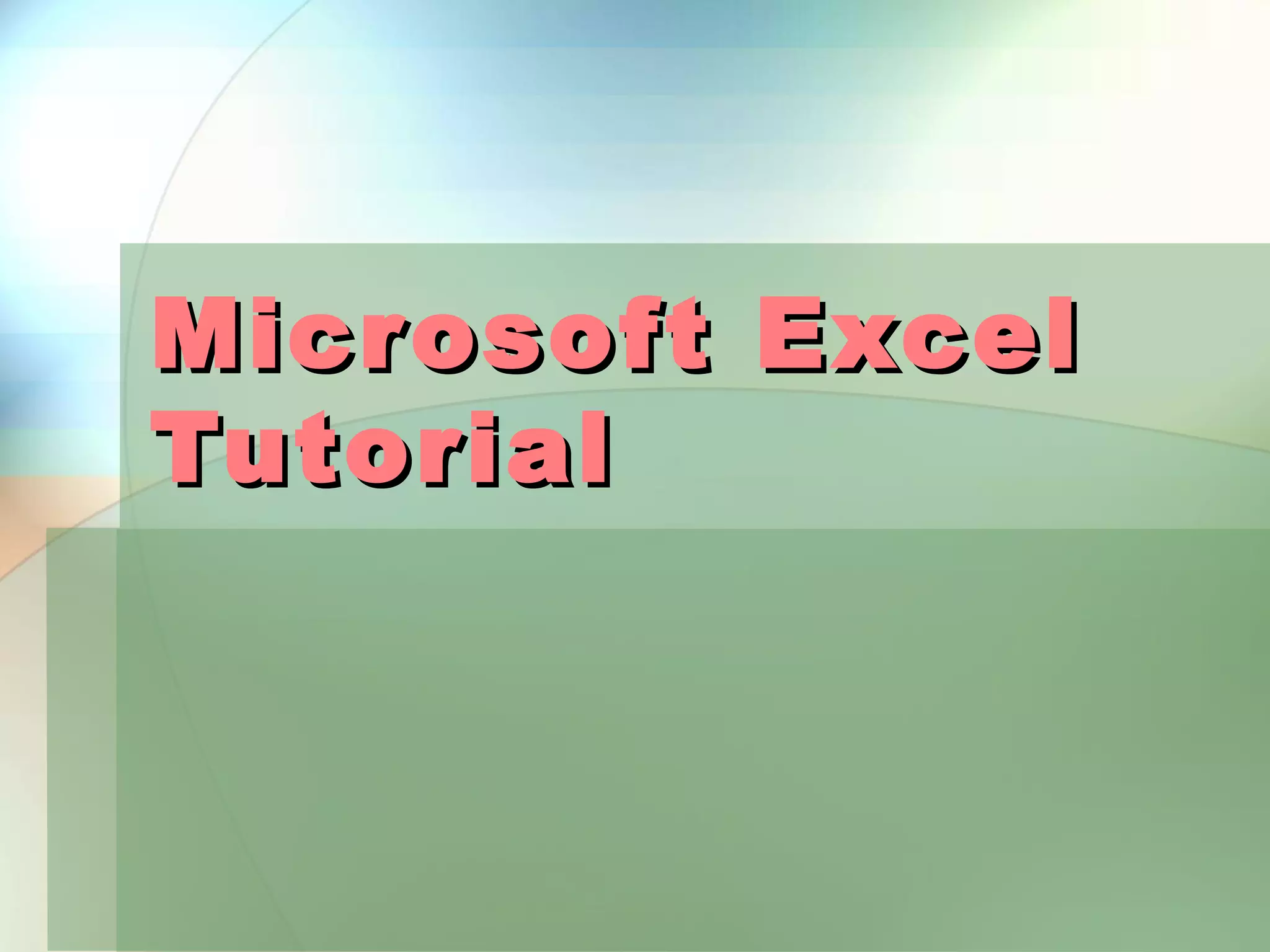 Micr osoft Excel Tutorial 