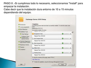 PASO 8 .-Si cumplimos todo lo necesario, seleccionamos "Install" para
empezar la instalación.
Cabe decir que la instalación dura entorno de 10 a 15 minutos
dependiendo del equipo.
 