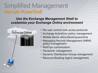 Gives users access to the newest features“Enterprise e-mail is a complex but essential utility…Offloading this burdensome operation allows IT organizations to focus on solutions that can offer business advantages.” – Larry Cannell, Burton Group