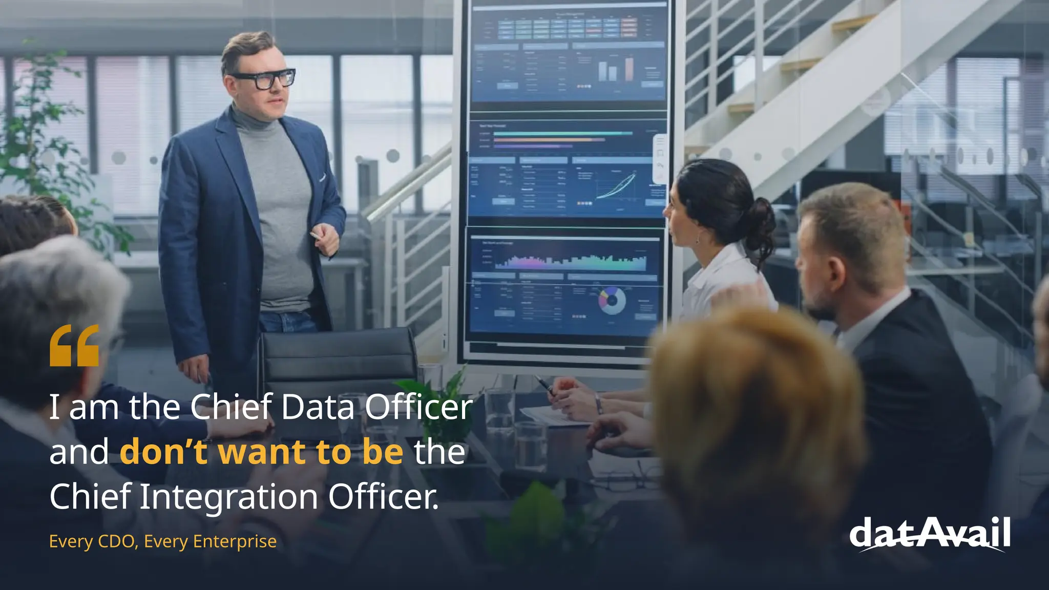 www.datavail.com 9
I am the Chief Data Officer
and don’t want to be the
Chief Integration Officer.
Every CDO, Every Enterprise
 
