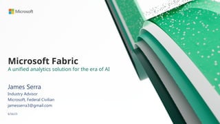 Microsoft Fabric: Unified Analytics Platform for AI-Driven Data ...