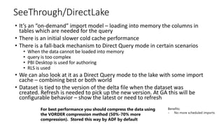 For best performance you should compress the data using
the VORDER compression method (50%-70% more
compression). Stored this way by ADF by default
 
