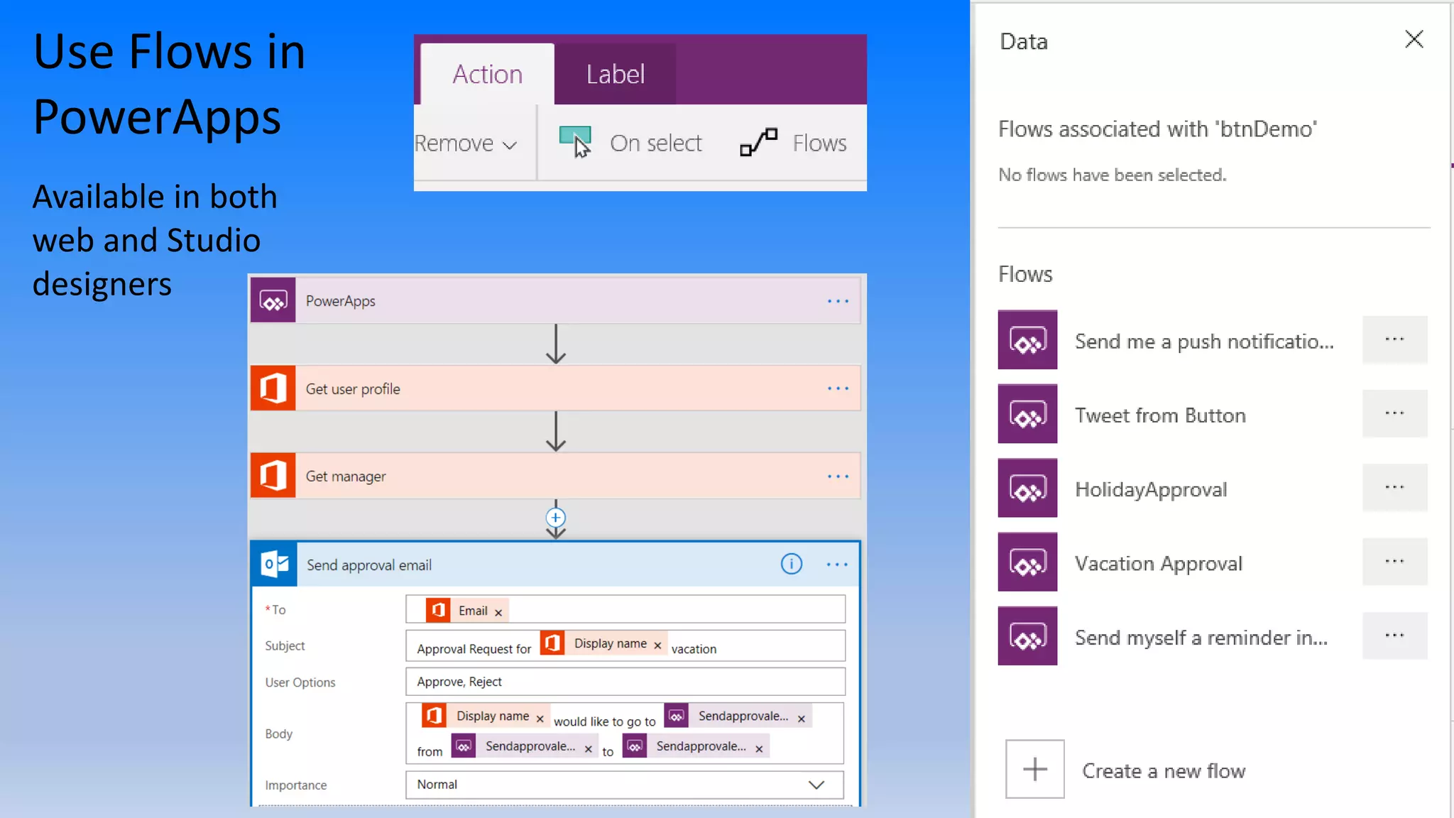 Use Flows in
PowerApps
Available in both
web and Studio
designers
 
