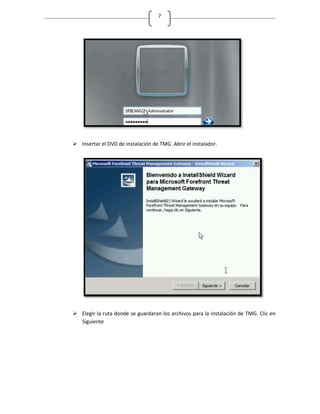 7




 Insertar el DVD de instalación de TMG .Abrir el instalador.




 Elegir la ruta donde se guardaran los archivos para la instalación de TMG. Clic en
  Siguiente
 