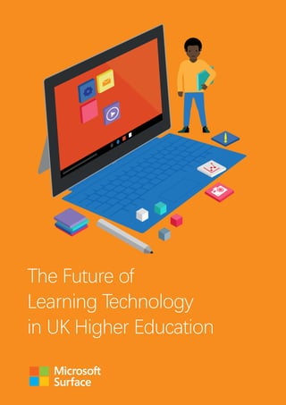 The Future of
Learning Technology
in UK Higher Education
 