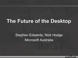 Stephen Edwards, Nick Hodge
Microsoft Australia
 