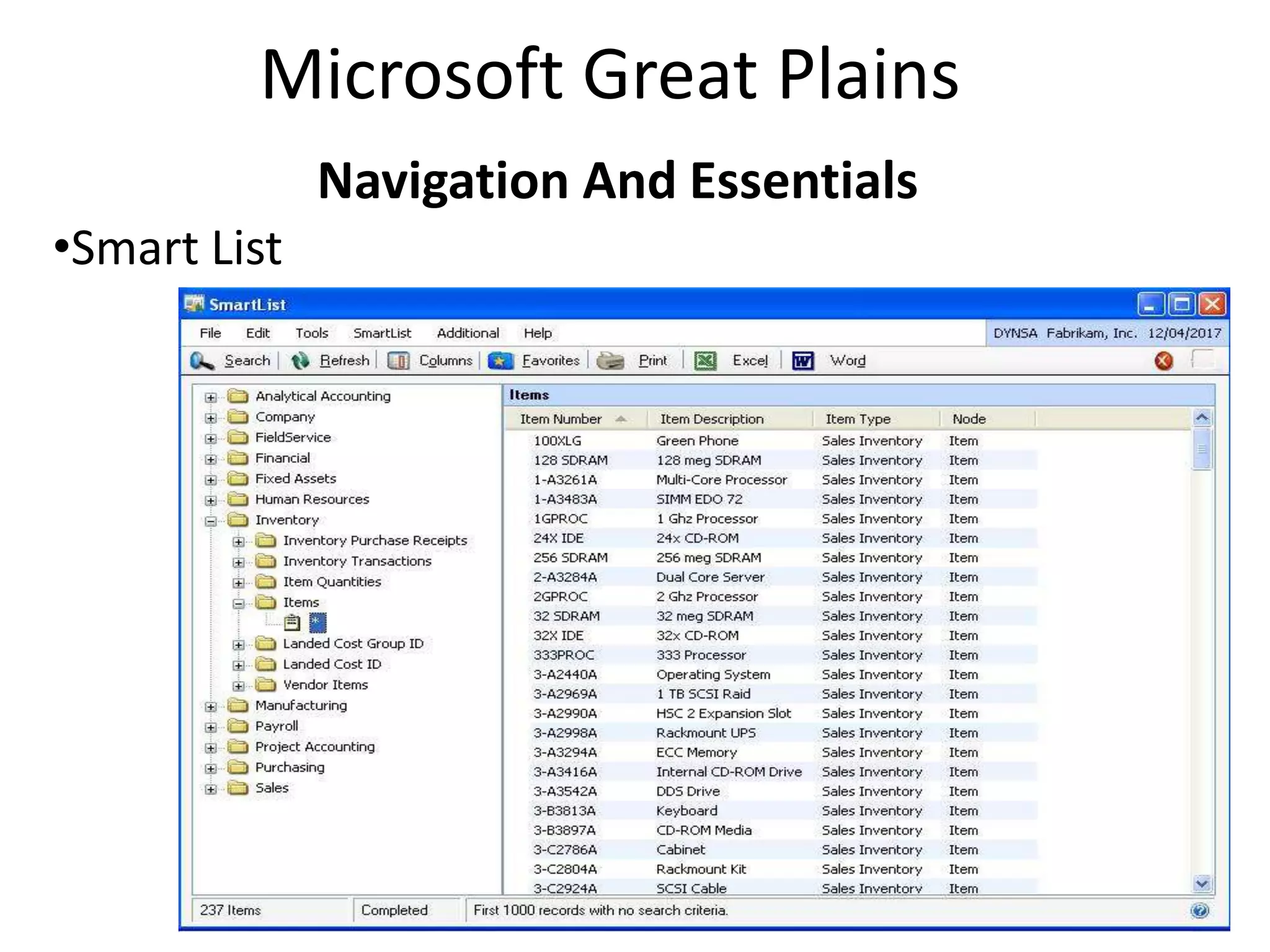 Microsoft Great Plains
              Navigation And Essentials
•Smart List
 