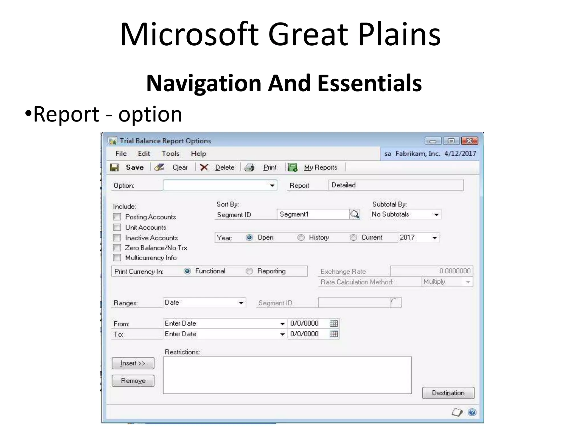 Microsoft Great Plains
            Navigation And Essentials
•Report - option
 