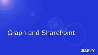Graph and SharePoint
 