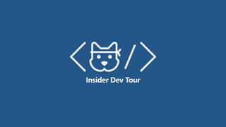 Insider Dev Tour
 