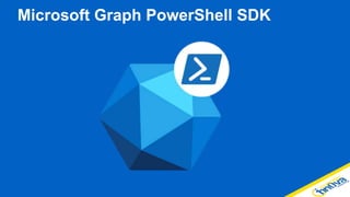 Microsoft Graph PowerShell SDK
 