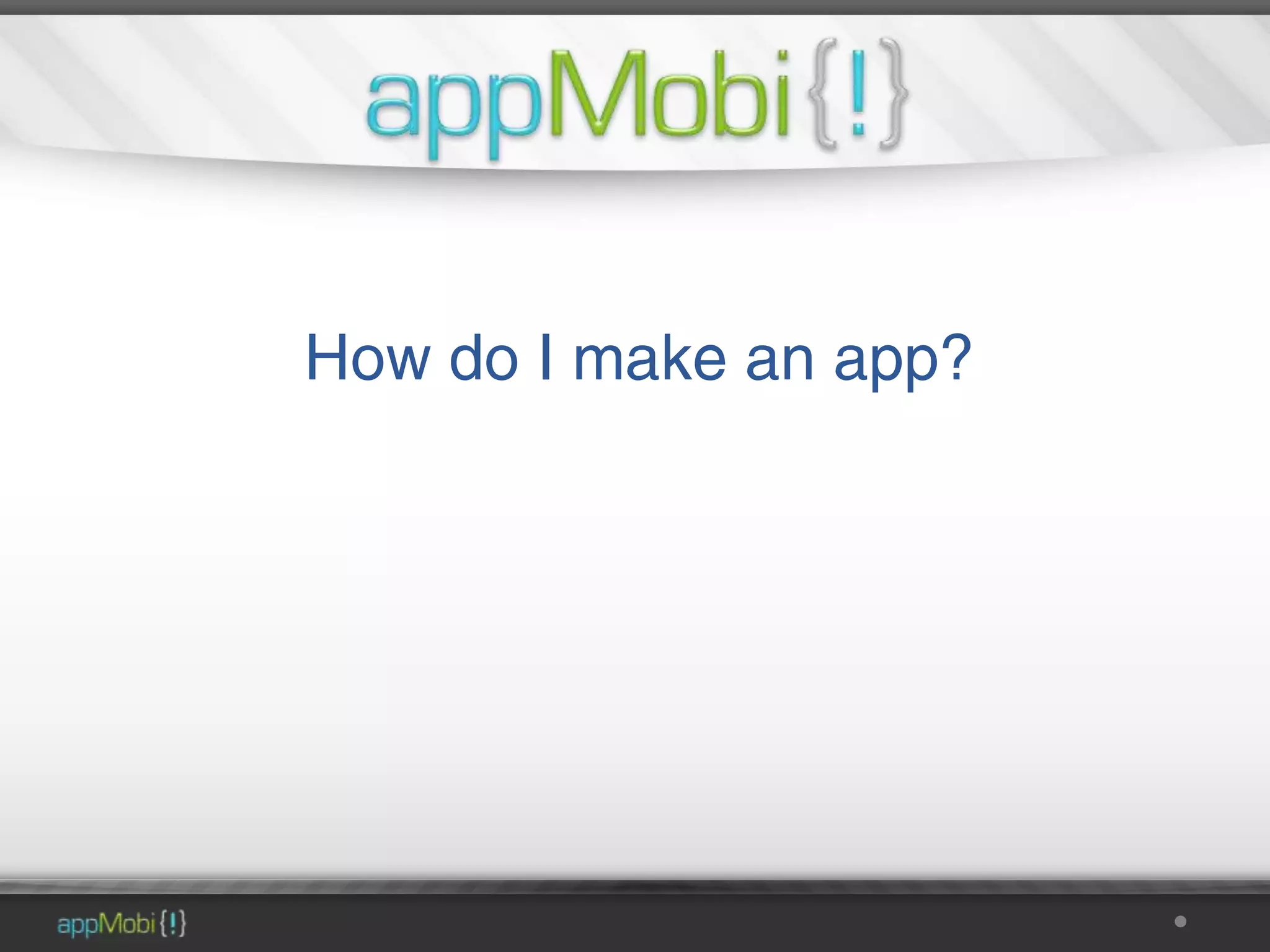 How do I make an app?
 