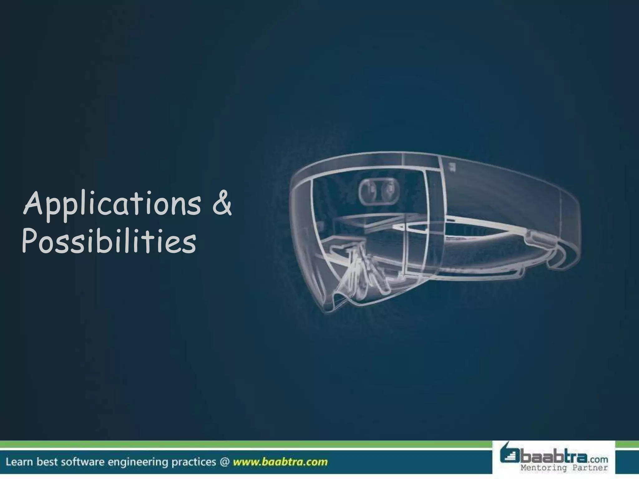 Applications &
Possibilities
 