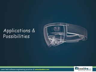 Applications &
Possibilities
 