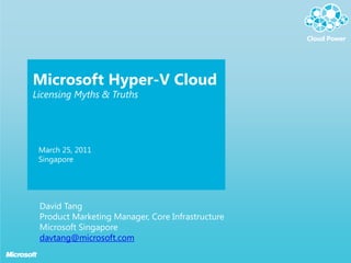Microsoft hyper v cloud licensing myths & truths david tang | PPT