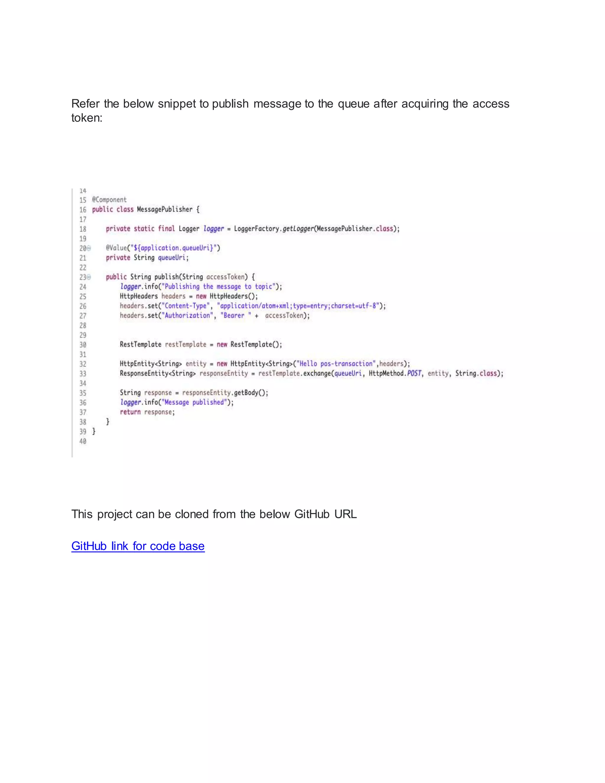 Refer the below snippet to publish message to the queue after acquiring the access
token:
This project can be cloned from the below GitHub URL
GitHub link for code base
 