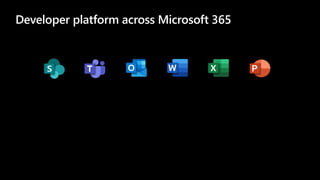 Developer platform across Microsoft 365
 