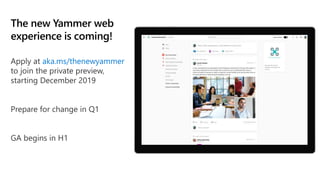 The new Yammer web
experience is coming!
aka.ms/thenewyammer
 