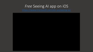 Free Seeing AI app on iOS
https://www.microsoft.com/en-us/seeing-ai/
 