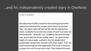 …and his independently created story in OneNote.
 
