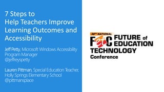 7 Steps to
Help Teachers Improve
Learning Outcomes and
Accessibility
 