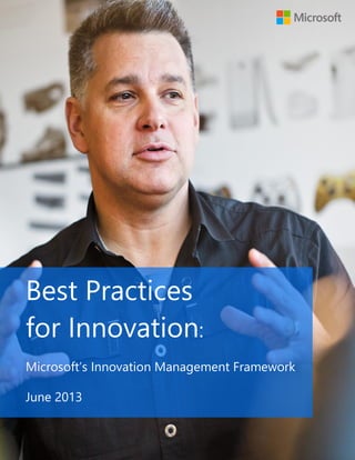 Best Practices
for Innovation:
Microsoft’s Innovation Management Framework
June 2013

 