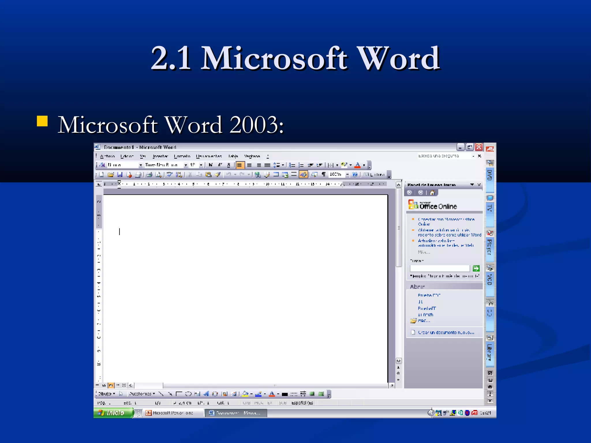 2.1 Microsoft Word2.1 Microsoft Word
 Microsoft Word 2003:Microsoft Word 2003:
 
