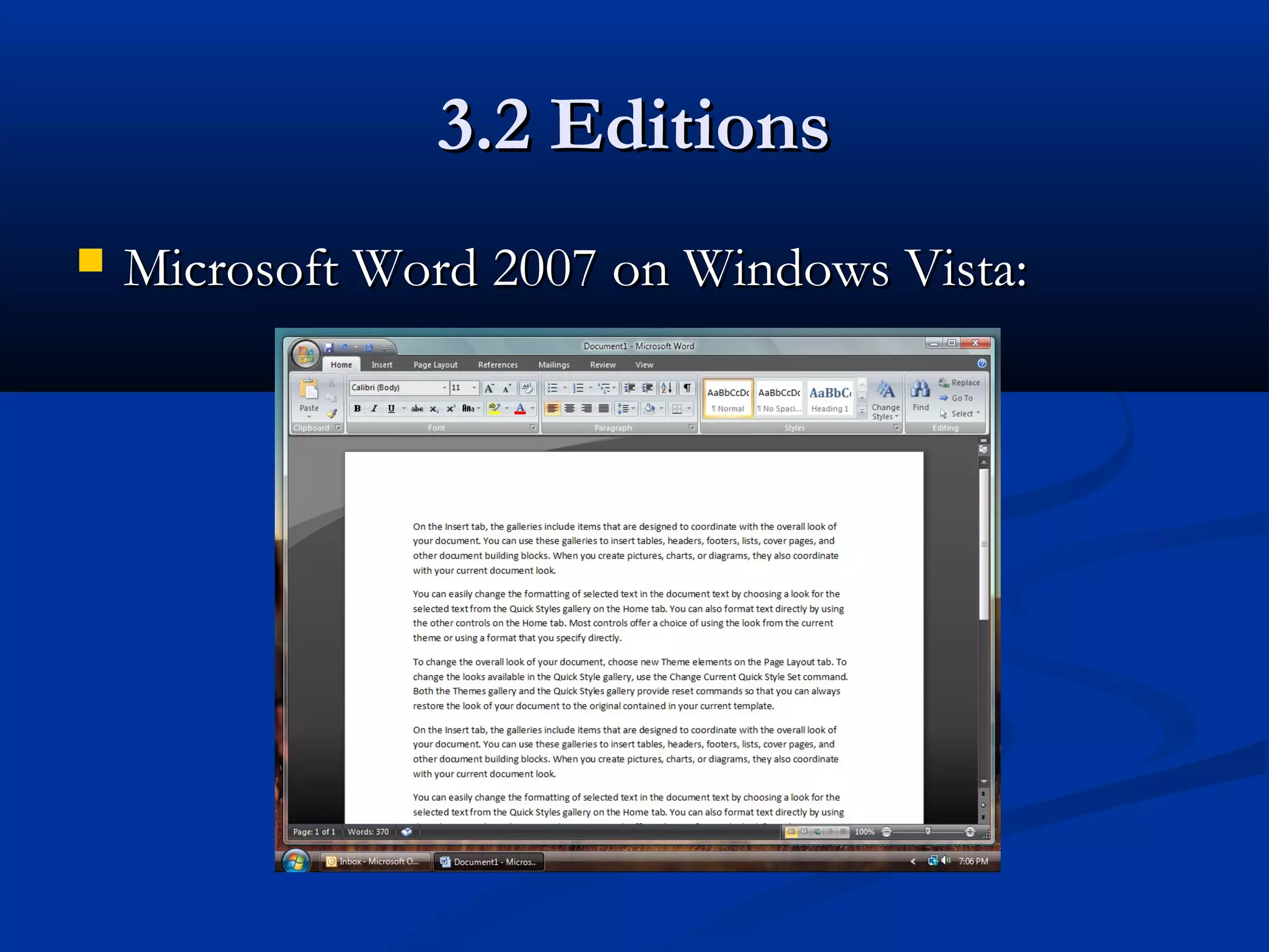 3.2 Editions3.2 Editions
 Microsoft Word 2007 on Windows Vista:Microsoft Word 2007 on Windows Vista:
 