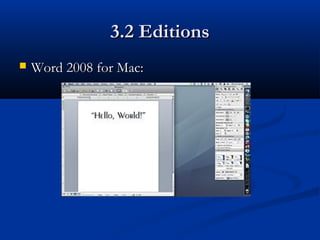  Word 2008 for Mac:Word 2008 for Mac:
3.2 Editions3.2 Editions
 