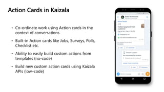 Introduction to Microsoft Kaizala And How to Empower Your Mobile Workforce using Kaizala? Slide 16