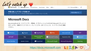 Let‘s catch up ❤
https://docs.microsoft.com
 
