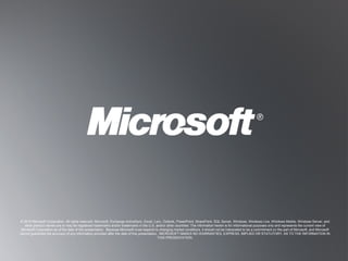 BACK TO OBJECTIVES
© 2010 Microsoft Corporation. All rights reserved. Microsoft, Exchange ActiveSync, Excel, Lync, Outlook, PowerPoint, SharePoint, SQL Server, Windows, Windows Live, Windows Mobile, Windows Server, and
other product names are or may be registered trademarks and/or trademarks in the U.S. and/or other countries. The information herein is for informational purposes only and represents the current view of
Microsoft Corporation as of the date of this presentation. Because Microsoft must respond to changing market conditions, it should not be interpreted to be a commitment on the part of Microsoft, and Microsoft
cannot guarantee the accuracy of any information provided after the date of this presentation. MICROSOFT MAKES NO WARRANTIES, EXPRESS, IMPLIED OR STATUTORY, AS TO THE INFORMATION IN
THIS PRESENTATION.
 