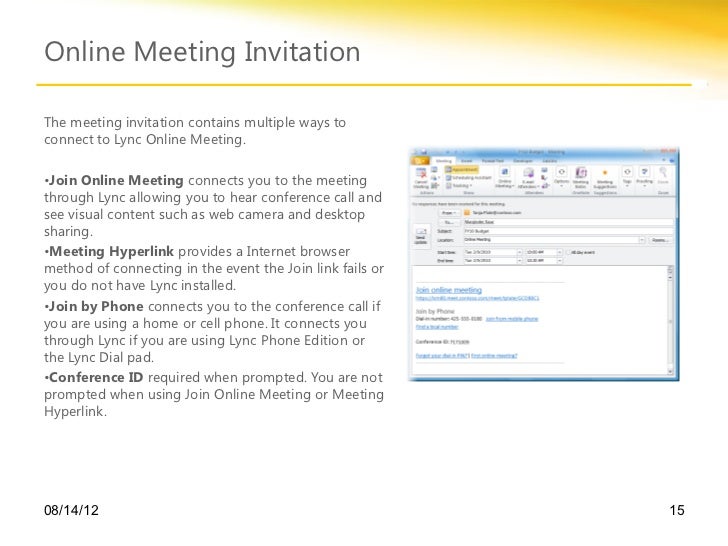 lync online meeting email invitation If attendees don't have the skype for business client, they will be prompted to install the skype for business (lync) web app plug-in once they click on the meeting link in the invitation email hosts and attendees require the latest version of flash and the adobe connect add-in for your web browser (not compatible with. lync online meeting email invitation If attendees don't have the skype for business client, they will be prompted to install the skype for business (lync) web app plug-in once they click on the meeting link in the invitation email hosts and attendees require the latest version of flash and the adobe connect add-in for your web browser (not compatible with.