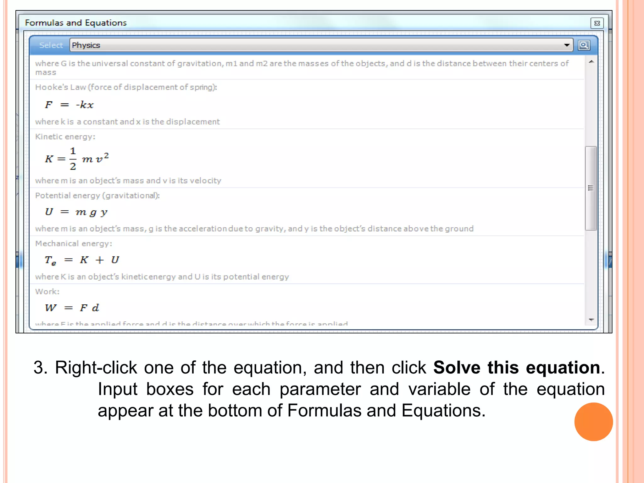 3. Right-click one of the equation, and then click Solve this equation.
Input boxes for each parameter and variable of the equation
appear at the bottom of Formulas and Equations.
 